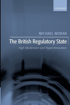 Paperback The British Regulatory State: High Modernism and Hyper-Innovation Book