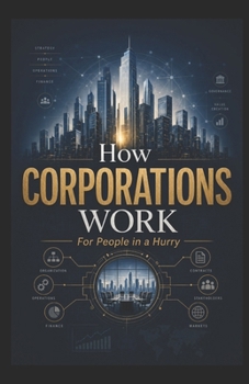 Paperback How Corporations Work: For People in a Hurry Book