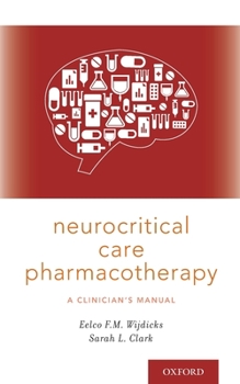 Paperback Neurocritical Care Pharmacotherapy: A Clinician's Manual Book