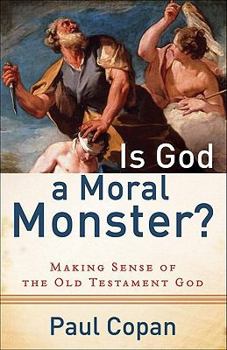 Paperback Is God a Moral Monster?: Making Sense of the Old Testament God Book