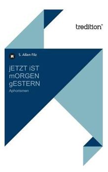 Paperback jETZT iST mORGEN gESTERN [German] Book