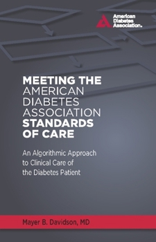 Paperback Meeting the American Diabetes Association Standards of Care: An Algorithmic Approach to Clinical Care of the Diabetes Patient Book