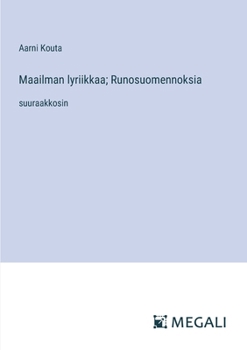 Maailman lyriikkaa; Runosuomennoksia: suuraakkosin