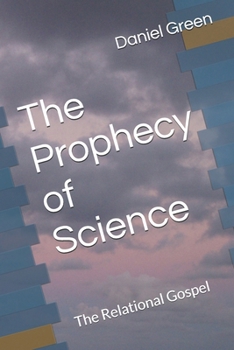 The Prophecy of Science: The Relational Gospel