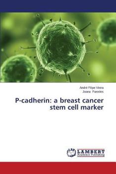 Paperback P-cadherin: a breast cancer stem cell marker Book