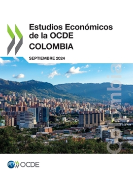 Estudios Económicos de la OCDE: Colombia 2024