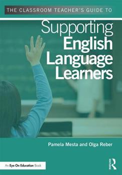 Paperback The Classroom Teacher's Guide to Supporting English Language Learners Book