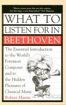Paperback What to Listen for in Beethoven Book
