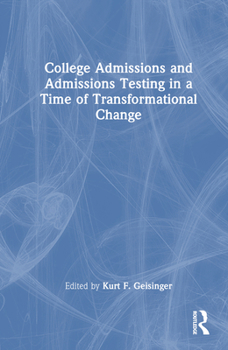 Hardcover College Admissions and Admissions Testing in a Time of Transformational Change Book