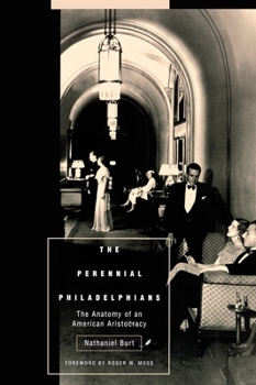 Paperback The Perennial Philadelphians: The Anatomy of an American Aristocracy Book