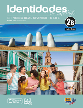 Paperback Identidades En Español 2b - Student Print Edition -Units 6-9+-Plus 6 Months Digital Super Pack (eBook + Identidades/Eleteca Online Program): Bringing [Spanish] Book