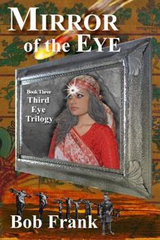 Paperback Mirror of the Eye: Book 3 of the Third Eye Trilogy Book