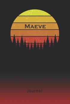 Journal: Maeve Personalized First Name Personal Writing Diary | Letter M Classic Retro Vintage Sunset Cover | Daily Diaries for Journalists & Writers | Note Taking | Write about your Life & Interests