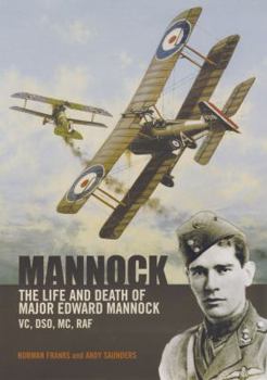 Hardcover Mannock: The Life and Death of Major Edward Mannock VC, DSO, MC, RAF Book