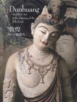 Dunhuang: Buddhist Art at the Gateway of the Silk Road: Exhibition April 19 to July 21, 2013