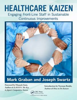 Paperback Healthcare Kaizen: Engaging Front-Line Staff in Sustainable Continuous Improvements Book