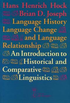 Language History, Language Change, and Language Relationship: An Introduction to Historical and Comparative Linguistics (Trends in Linguistics. Studies and Monographs, #93) - Book #93 of the Trends in Linguistics. Studies and Monographs