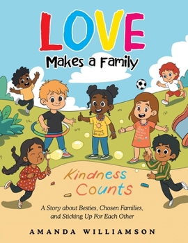Paperback Love Makes a Family: A Story about Besties, Chosen Families, and Sticking Up For Each Other Book