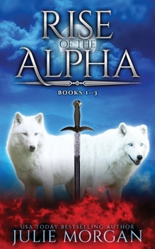 Paperback Rise Of The Alpha: Books 1-3 Book