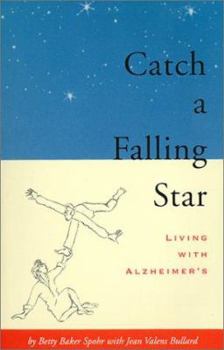 Paperback Catch a Falling Star: Living With Alzheimer's Book