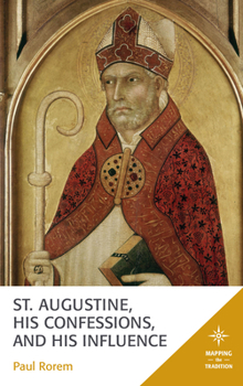 Hardcover St. Augustine, His Confessions, and His Influence Book