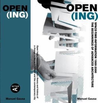 Paperback Opening: Space-Time-Information & Advanced Architecture: Underlying Architectonic Logics in the Turn of the Millennium Book