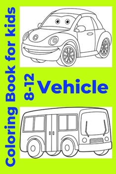 Paperback Vehicle Coloring Book for kids 8-12 Book