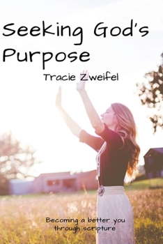 Paperback Seeking God's Purpose: Becoming a Better You Through Scripture Book