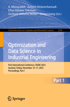 Optimization and Data Science in Industrial Engineering: First International Conference, ODSIE 2023, Istanbul, Turkey, November 16–17, 2023, ... in Computer and Information Science, 2204)