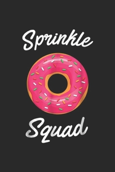 Paperback Sprinkle Squad: Sprinkle Squad Donut (Donu) Journal/Notebook Blank Lined Ruled 6x9 100 Pages Book