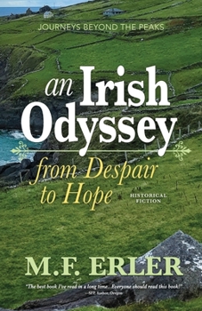 Paperback An Irish Odyssey, From Despair to Hope: Journeys Beyond the Peaks Book