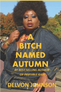 Paperback A Bitch Named Autumn: By Best Selling Author Delvon Johnson Book