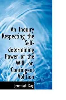 Paperback An Inquiry Respecting the Self-Determining Power of the Will Book