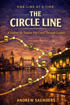 Paperback One Line at a Time: The Circle Line: A Station-by- Station Pub Crawl Through London Book