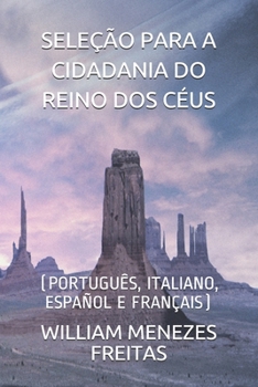 Paperback Seleção Para a Cidadania Do Reino DOS Céus: (Português, Italiano, Español E Français) [Portuguese] Book