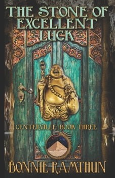 Paperback The Stone of Excellent Luck: Book Three of the Centerville Chronicles Book