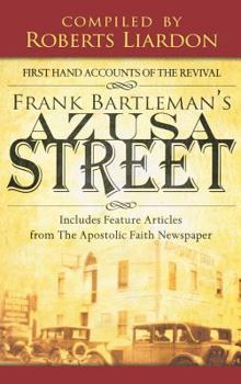 Hardcover Azusa Street: First Hand Accounts of the Revival-Includes Feature Articles from the Apostolic Faith Newspaper Book