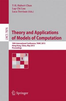 Paperback Theory and Applications of Models of Computation: 10th International Conference, Tamc 2013, Hong Kong, China, May 20-22, 2013. Proceedings Book