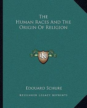 Paperback The Human Races And The Origin Of Religion Book