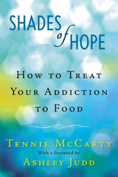 Paperback Shades of Hope: How to Treat Your Addiction to Food Book