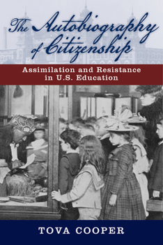 Paperback The Autobiography of Citizenship: Assimilation and Resistance in U.S. Education Book