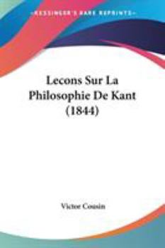 Paperback Lecons Sur La Philosophie De Kant (1844) Book