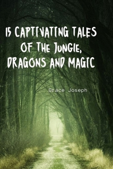 Paperback 15 Captivating Tales of the Jungle, Dragons and Magic Book