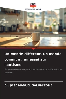 Un monde différent, un monde commun: un essai sur l'autisme (French Edition)