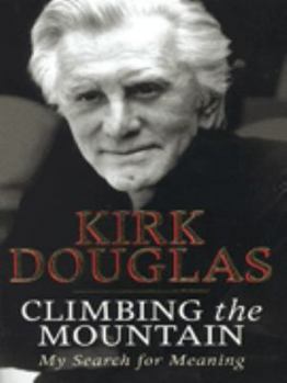 Climbing The Mountain: My Search For Meaning