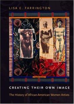 Hardcover Creating Their Own Image: The History of African-American Women Artists Book