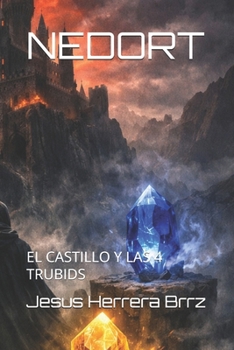 NEDORT: EL CASTILLO Y LAS 4 TRUBIDS (Spanish Edition)