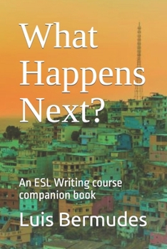 Paperback What Happens Next?: An ESL Writing course companion book