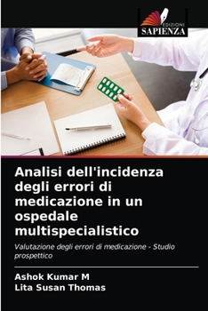 Paperback Analisi dell'incidenza degli errori di medicazione in un ospedale multispecialistico [Italian] Book