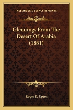 Paperback Glennings From The Desert Of Arabia (1881) Book